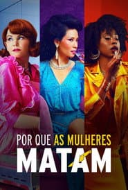 Pôster de Por Que as Mulheres Matam