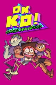 Poster for Ok, K.O.! Vamos Ser Heróis