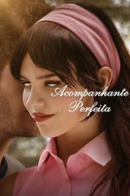 Poster for Acompanhante Perfeita