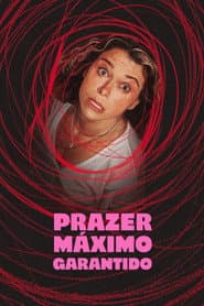 Poster for Prazer Máximo Garantido