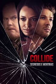 Pôster de Collide: Segredos e Mentiras