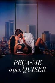 Pôster de Peça-me o Que Quiser