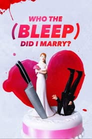 Pôster de Who The (Bleep) Did I Marry?