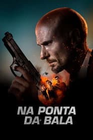 Pôster de Na Ponta da Bala