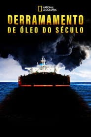 Poster for Derramamento de Óleo do Século