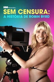 Poster for Sem Censura: A História de Robin Byrd
