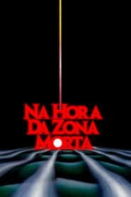 Poster for Na Hora da Zona Morta