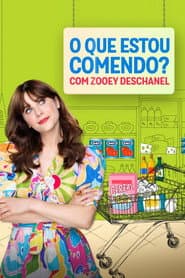 Pôster de O Que Estou Comendo? Com Zooey Deschanel