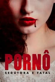 Poster for Pornô: Sedutora e Fatal