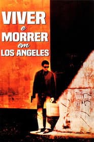Pôster de Viver e Morrer em Los Angeles