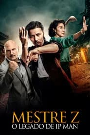 Poster for Mestre Z: O Legado de Ip Man