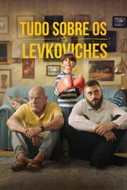 Poster for Tudo Sobre os Levkoviches
