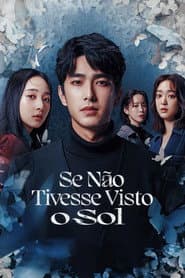 Pôster de Se Não Tivesse Visto o Sol