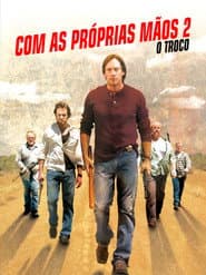 Pôster de Com as Próprias Mãos 2: O Troco