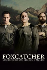 Pôster de Foxcatcher: Uma História Que Chocou o Mundo
