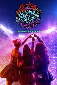 Poster for Electric Bloom: A Melhor Banda do Mundo