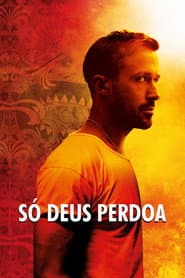 Poster for Só Deus Perdoa