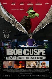 Poster for Bob Cuspe: Nós Não Gostamos de Gente