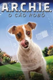 Pôster de A.R.C.H.I.E.: O Cão Robô