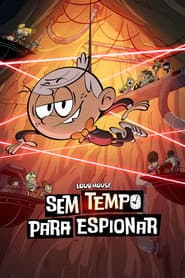 Poster for Loud House: Sem Tempo Para Espionar
