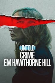 Pôster de Untold: Crime em Hawthorne Hill