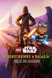 Poster for LEGO Star Wars: Reconstruindo a Galáxia – Pedaços do Passado