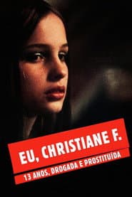 Poster for Eu, Christiane F. - 13 Anos, Drogada e Prostituída