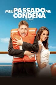 Pôster de Meu Passado Me Condena: O Filme