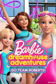 Pôster de Barbie Dreamhouse Adventures: Go Team Roberts
