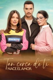Pôster de Tan cerca de ti, nace el amor