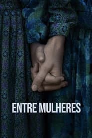 Pôster de Entre Mulheres