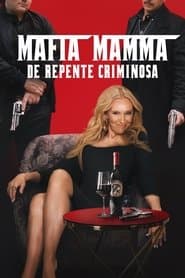Poster for Mafia Mamma: De Repente Criminosa