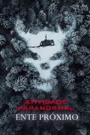 Poster for Atividade Paranormal: Ente Próximo
