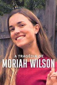 Pôster de A Tragédia de Moriah Wilson