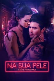 Poster for Na Sua Pele - A Série Marked Men