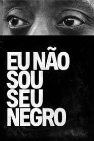 Pôster de Eu Não Sou Seu Negro
