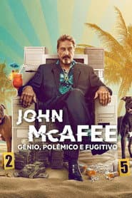 Pôster de John McAfee: Gênio, Polêmico e Fugitivo