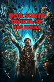 Pôster de Boa Sorte, Divirta-se, Não Morra