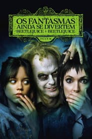 Pôster de Os Fantasmas Ainda se Divertem: Beetlejuice Beetlejuice
