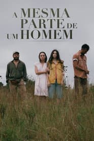 Pôster de A Mesma Parte de Um Homem