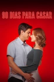 Poster for 90 Dias Para Casar