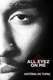 Pôster de All Eyez on Me: A História de Tupac