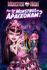 Pôster de Monster High: Por Que os Monstros se Apaixonam?