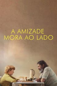 Pôster de A Amizade Mora ao Lado